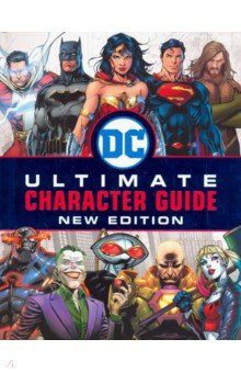DC Comics Ultimate Character Guide. New Edition Dorling Kindersley