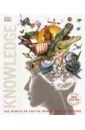 Knowledge Encyclopedia. Updated & expanded edition dartnell lewis the knowledge how to rebuild our world after an apocalypse