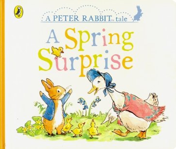 Peter Rabbit Tales: A Spring Surprise (board bk)