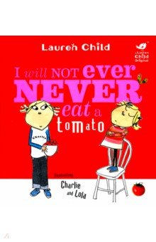 

I Will Not Ever Never Eat A Tomato
