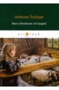 Фото - Trollope Anthony Harry Heathcote of Gangoil anthony trollope can you forgive her the classic unabridged edition