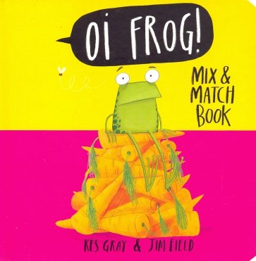 Oi Frog! Mix & Match Book (board bk)