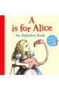 Carroll Lewis A is for Alice: An Alphabet Book (board bk) carroll lewis one white rabbit a counting book