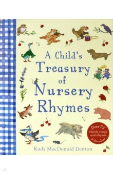 A Child s Treasury of Nursery Rhymes