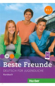 Georgiakaki Manuela, Seuthe Christiane, Schumann Anja, Graf-Riemann Elisabeth - Beste Freunde. Deutsch fur Jugendliche. Kursbuch. B1.1