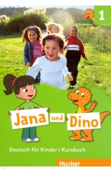 Georgiakaki Manuela, Priesteroth Michael - Jana und Dino 1. Kursbuch. Deutsch fur Kinder