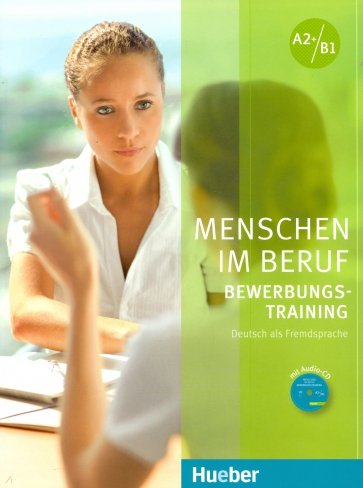 Menschen im Beruf - Bewerbungsstraining KB mit CD