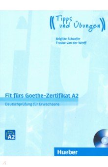 Schaefer Brigitte, van der Werff Frauke - Fit furs Goethe-Zertifikat A2. Lehrbuch mit Audio-CD. Deutschprupung fur Erwachsene