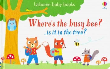 Where's the Busy Bee?(Usborne Baby Books) board bk