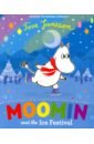 Jansson Tove Moomin and the Ice Festival jansson tove moomin and the spring surprise