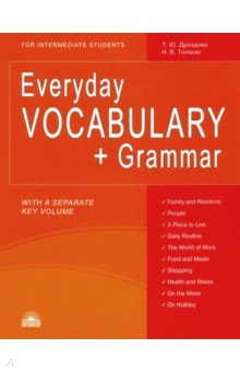 Everyday Vocabulary + Grammar. For Intermediate Students.  