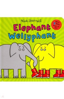 Sharratt Nick - Elephant Wellyphant (Board book)