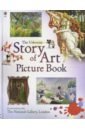Courtauld Sarah The Usborne Story of Art. Picture Book the story of painting