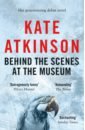 цена Atkinson Kate Behind the Scenes at the Museum