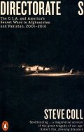 Directorate S: The C.I.A. and America's Secret Wars in Afganistan and Pakistan, 2001-2016