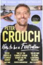 Crouch Peter How to Be a Footballer mugfort simon i am a footballer