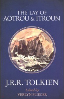 Tolkien John Ronald Reuel - The Lay of Aotrou and Itroun