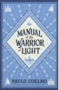 Coelho Paulo Manual of the Warrior of Light new to be hated courage libros inspirational philosophy of life book new to be hated courage libros inspirational philosophy of