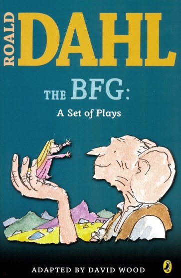 The BFG: a Set of Plays