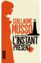 Musso Guillaume L'Instant present musso guillaume sauve moi