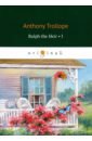 Фото - Trollope Anthony Ralph the Heir 1 anthony trollope can you forgive her the classic unabridged edition