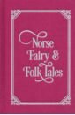 hoffman mary a treasury of fairy tales and myths Dasent G. W., Tibbits Charles John, Pyle Katharine Norse Fairy & Folk Tales