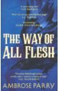 Parry Ambrose The Way of All Flesh raven simon alms for oblivion volume iii