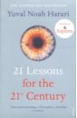 Harari Yuval Noah 21 Lessons for the 21st Century harari yuval noah sapiens a brief history of humankind