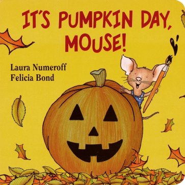 It's Pumpkin Day, Mouse!