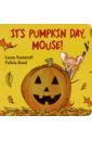 Numeroff Laura It's Pumpkin Day, Mouse! taplin sam where s the little mouse board bk