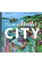 Otter Isabel How to Build a City how to build a digital library