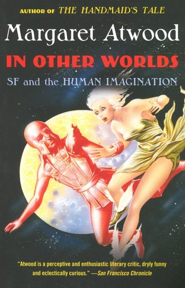 In Other Worlds: SF and the Human Imagination