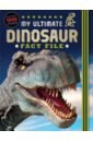 My Ultimate Dinosaur Fact File ultimate sticker file dinosaurs