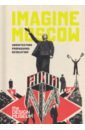 Imagine Moscow. Architecture, Propaganda, Revolution openness and idealism soviet posters 1985–1991