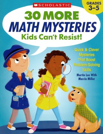 30 More Math Mysteries Kids Can't Resist! (Grades 3-5)