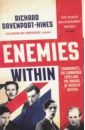 Davenport-Hines Richard Enemies Within. Communists, the Cambridge Spies and the Making of Modern Britain shrubsole guy the lost rainforests of britain
