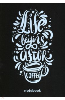   Life begins after coffee  (5, 32 ,  )