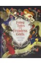 Ganeri Anita Fairy Tales for Fearless Girls ganeri anita fairy tales for fearless girls