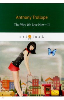 Trollope Anthony - The Way We Live Now 2