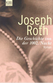 Roth Joseph - Die Geschichte von der 1002 Nacht