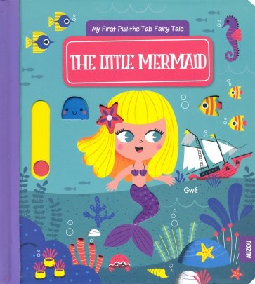 My First Pull-the-Tab FairyTale The Little Mermaid