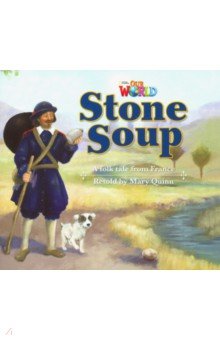 

Our World 2: Big Rdr - Stone Soup (BrE). Level 2