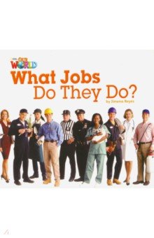 

Our World 2: Big Rdr - What Jobs they Do (BrE)