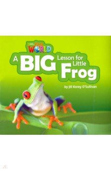 A Big Lesson for Little Frog. Level 2