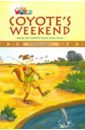 Garcia Ruben Coyote's Weekend. Based on Coyote Maya Folk Tales. Level 3 цена и фото