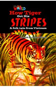 

Our World 5: Rdr - How Tiger Got his Stripes (BrE)