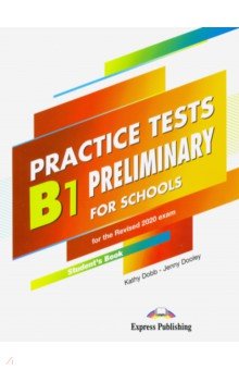 Dobb Kathy, Дули Дженни - Practice Tests B1 Preliminary for Schools. Student's Book