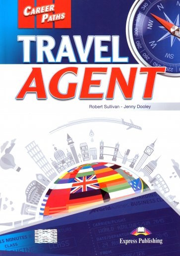 Career Paths: Travel Agent. Student's Book with Digibooks Application (Includes Audio & Video)