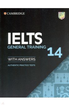 

IELTS 14 General Training Student's Book with Answers without Audio. Authentic Practice Tests