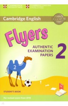 Cambridge English Young Learners. Flyers 2 for Revised Exam from 2018 Flyers. Student s Book